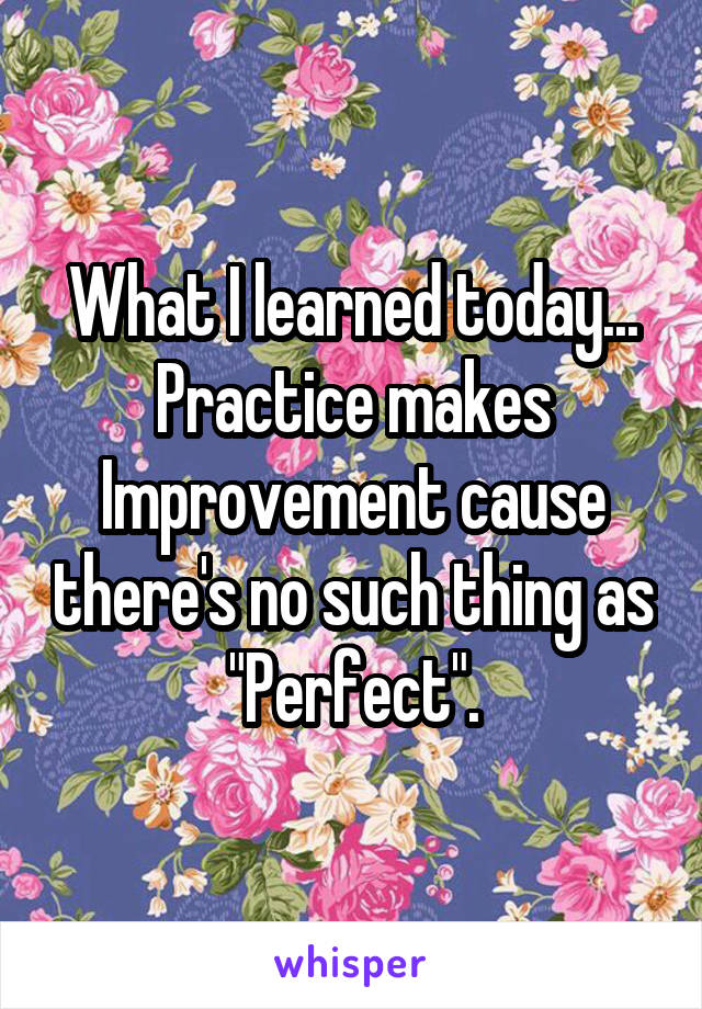 Practice Makes Improvement